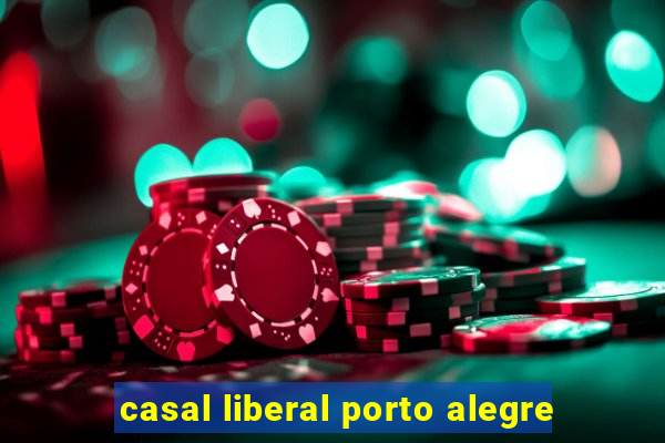 casal liberal porto alegre